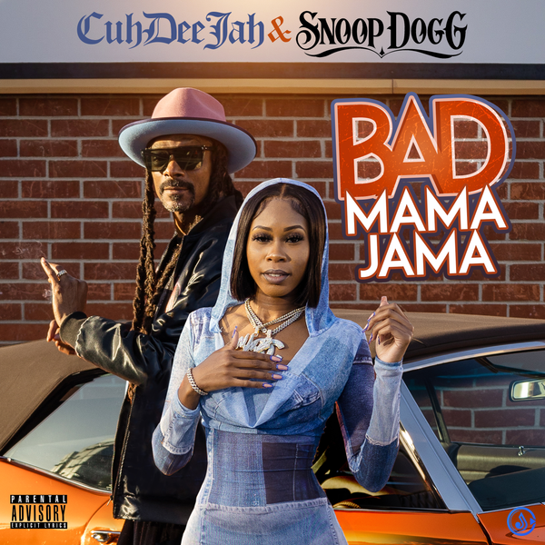 Cuhdeejah - Bad Mama Jama Ft. Snoop Dogg