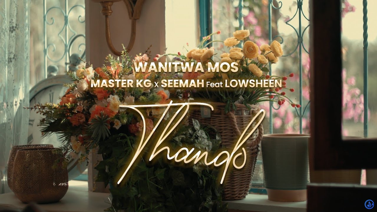 Wanitwa Mos - Thando Lowsheen ft. Master KG & Seemah