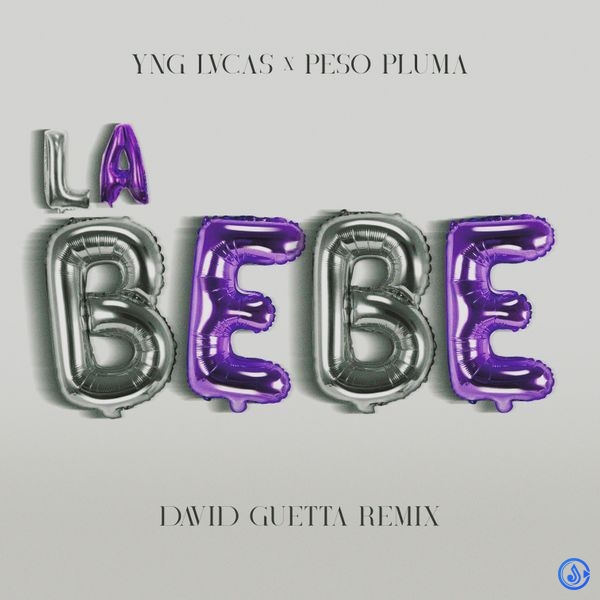 Yng Lvcas - La Bebe (David Guetta Remix) ft. Peso Pluma & David Guetta
