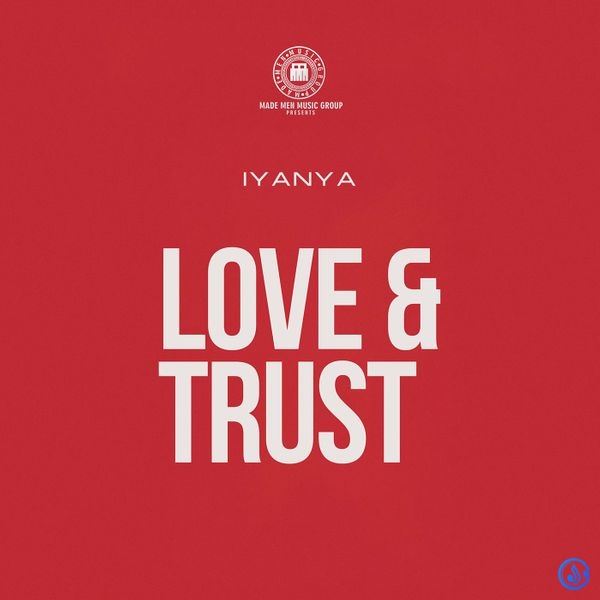 Iyanya - Love And Trust Ft. Joeboy