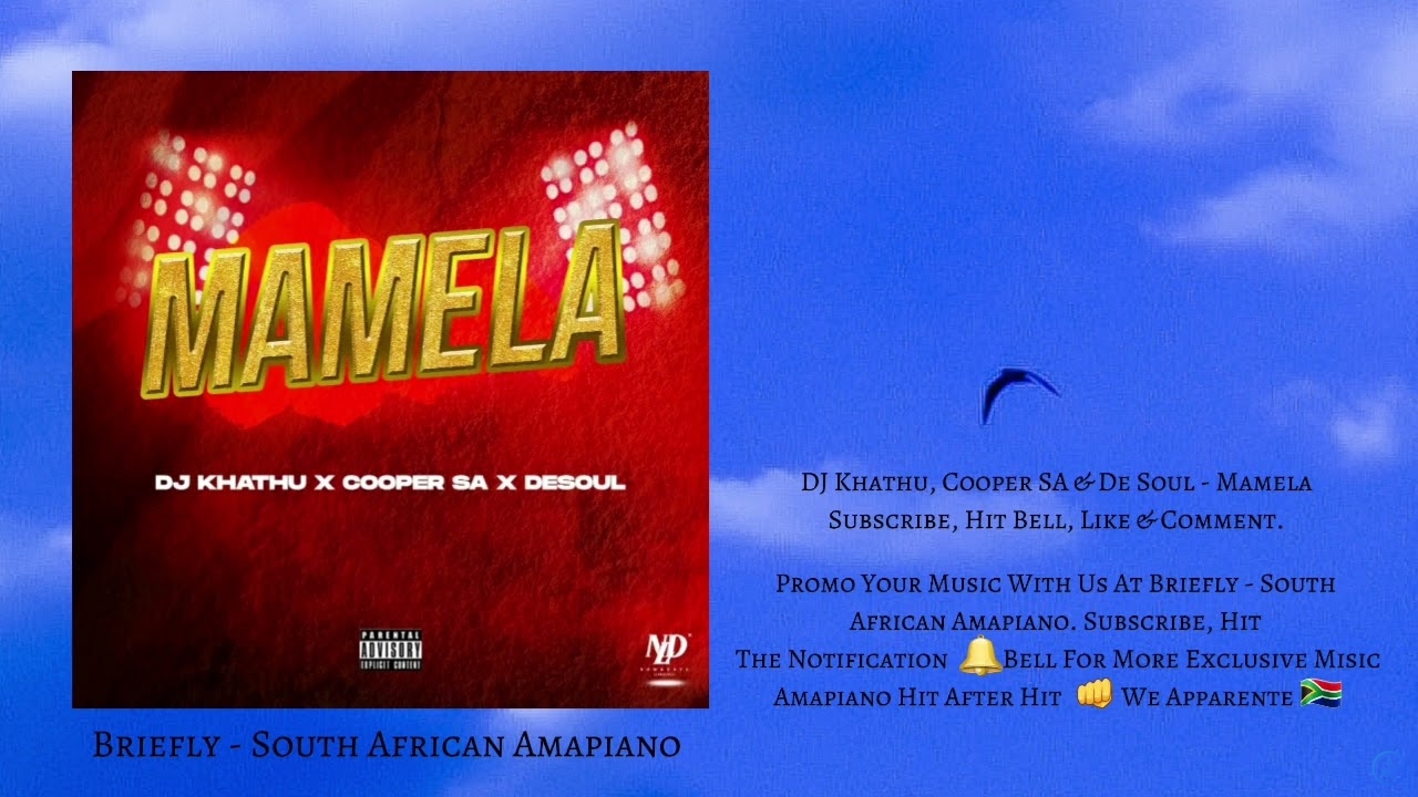 DJ Khathu – Mamela ft. Cooper SA & De Soul