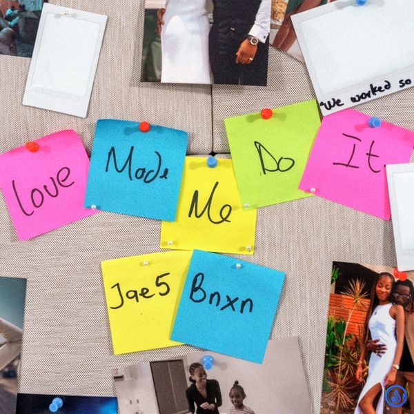 JAE5 - Love Made Me Do It ft. BNXN