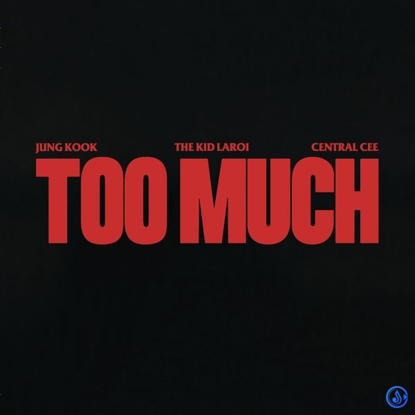The Kid LAROI - TOO MUCH ft. Jung Kook & Central Cee
