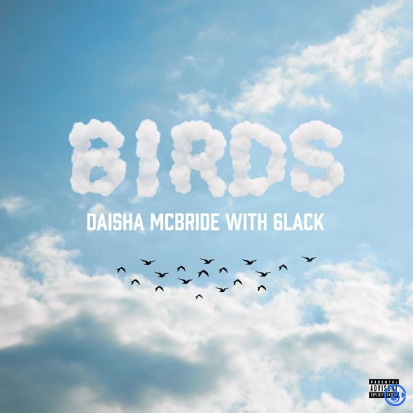 Daisha McBride - Birds (with 6LACK) - Remix ft. 6LACK