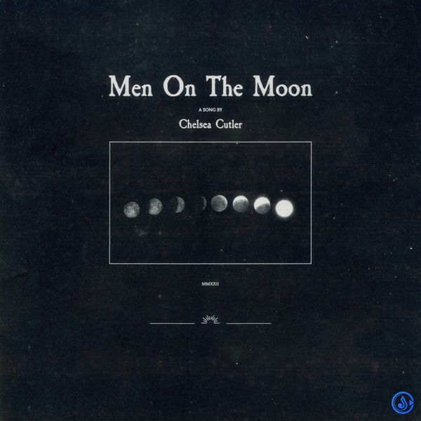 Chelsea Cutler - Men On The Moon