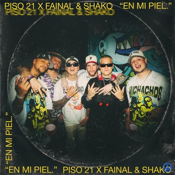 Piso 21 – EN MI PIEL ft. Fainal & Shako