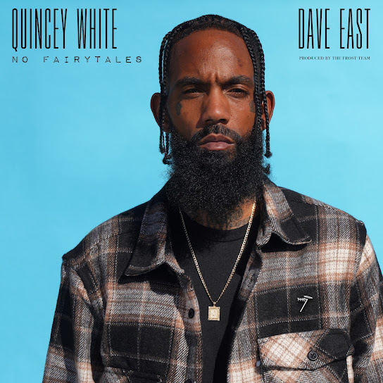 Quincey White – No Fairytales ft. Dave East