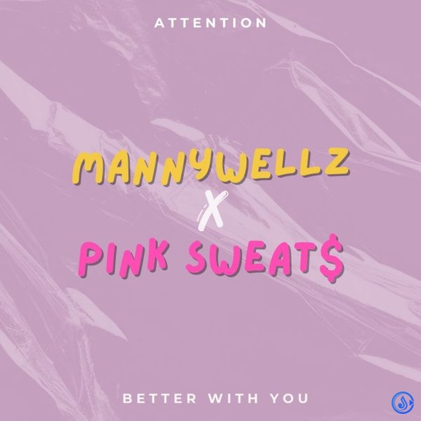 Mannywellz - Attention Ft. Pink Sweat$