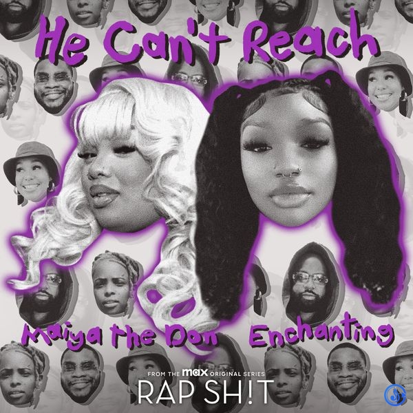 Raedio - He Can't Reach (From Rap Sh!t S2: The Mixtape) ft. Enchanting & Maiya The Don