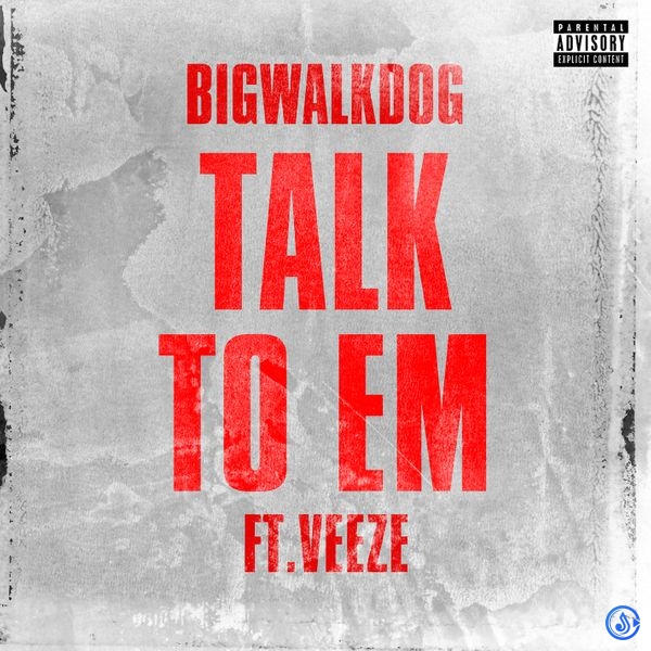 BigWalkDog - Talk To Em ft. Veeze (Prod. Cloud & Manzz)
