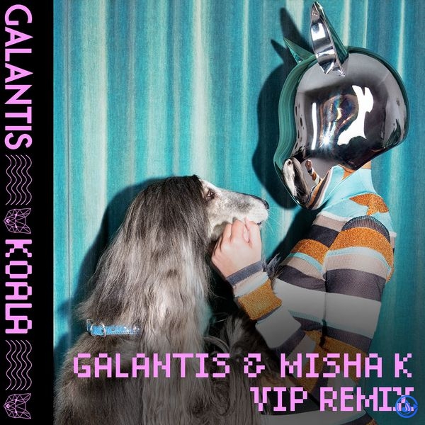 Galantis – Koala (Galantis & Misha K VIP Mix) ft. Misha K
