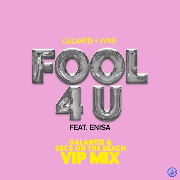 Galantis - Fool 4 U [Galantis & secs On The Beach VIP Mix] Ft. Enisa & JVKE