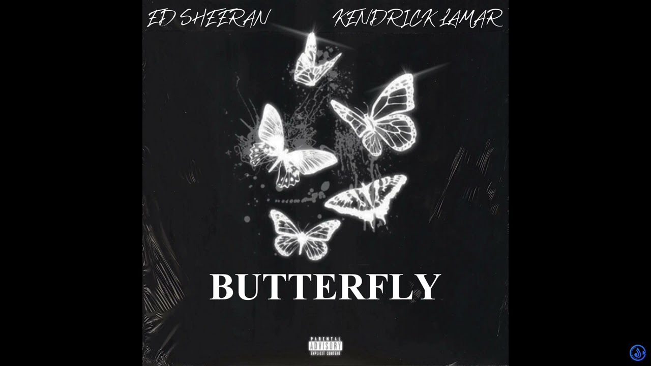 Ed Sheeran – Butterfly  Kendrick Lamar [Unreleased] ft. Kendrick Lamar [Unreleased]