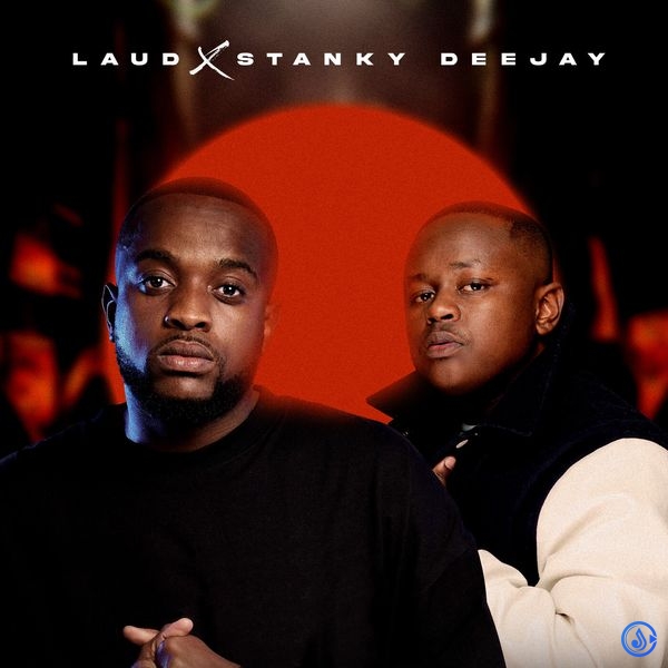 Laud – 50 ft. Stanky DeeJay & DJ Jaivane