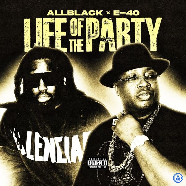 ALLBLACK - Life of the Party ft. E-40